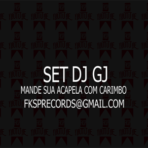 SET DJ GJ MANDEM ACAPELAS COM CARIMBO DJ GJ