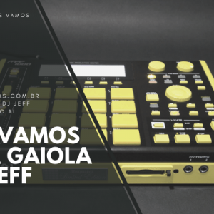 KIT Vamos Pra Gaiola DJ JEFF – Instagram DJ Jeff @djjeffoficial