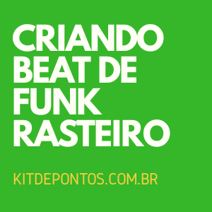 CRIANDO BEAT DE FUNK RASTEIRO (FLM)