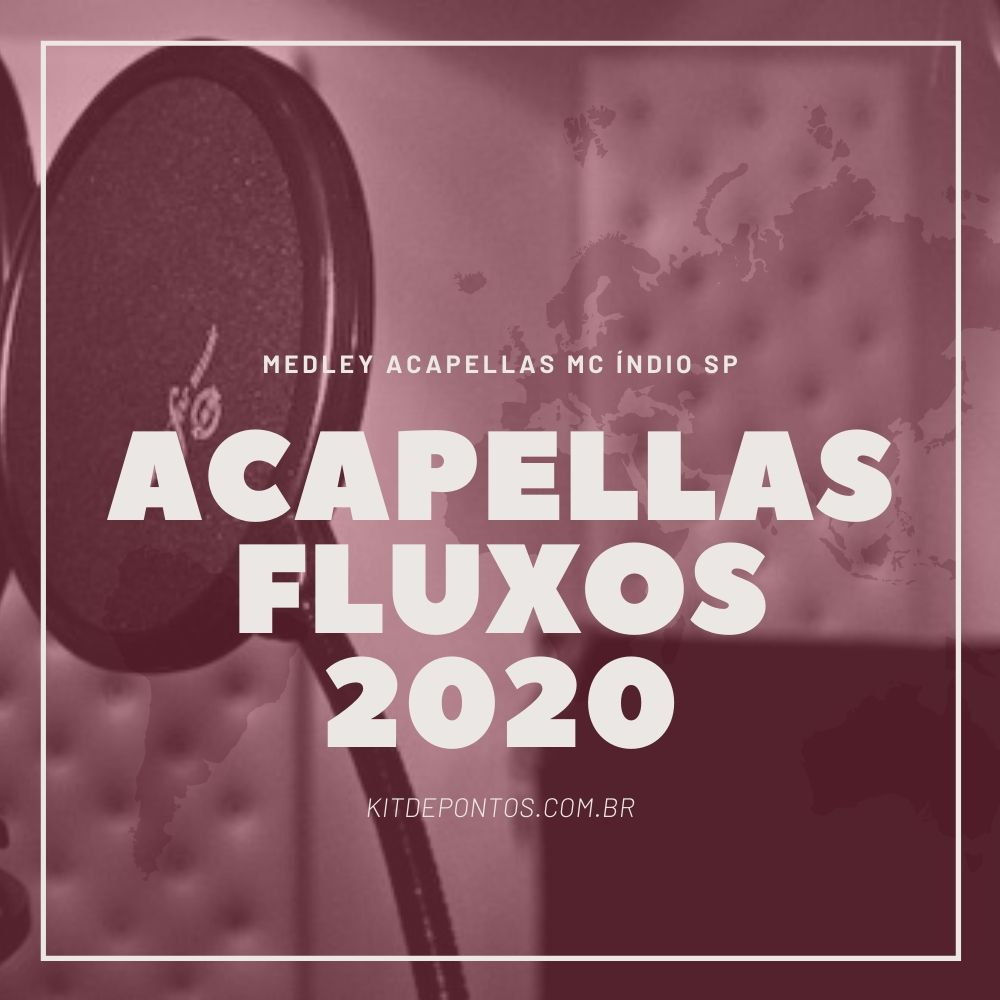 MEDLEY ACAPELLAS MC ÍNDIO SP FLUXOS 2020 💣