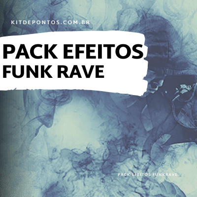 PACK EFEITOS PARA FUNK RAVE