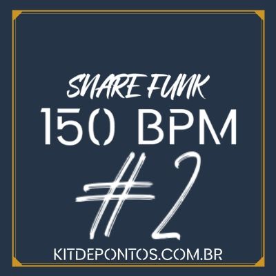 PACK SNARES PRODUÇÃO FUNK 150BPM #2