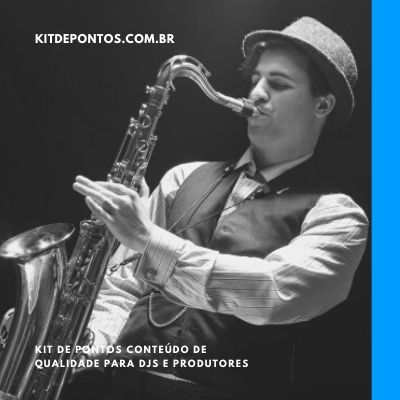 PACK 38 PONTOS DE SAX – PRA FAZER AQUELA MONTAGEM ENVOLVENTE