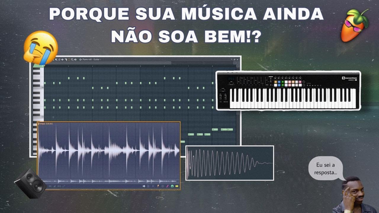 PORQUE SUA MÚSICA AINDA NÃO SOA BEM?