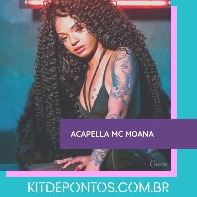 ACAPELLA MC MOANA – PUTARIA VS LIGHT