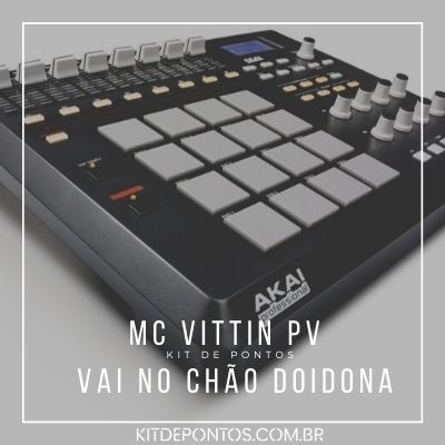 KIT DE PONTOS MC Vittin PV Vai no Chão Doidona