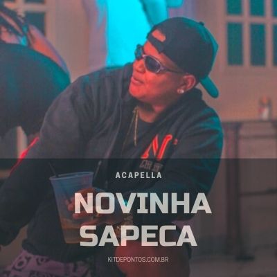 ACAPELLA  MC SAPINHA – NOVINHA SAPECA