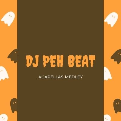 MEDLEY ACAPELLAS DJ PEH BEAT