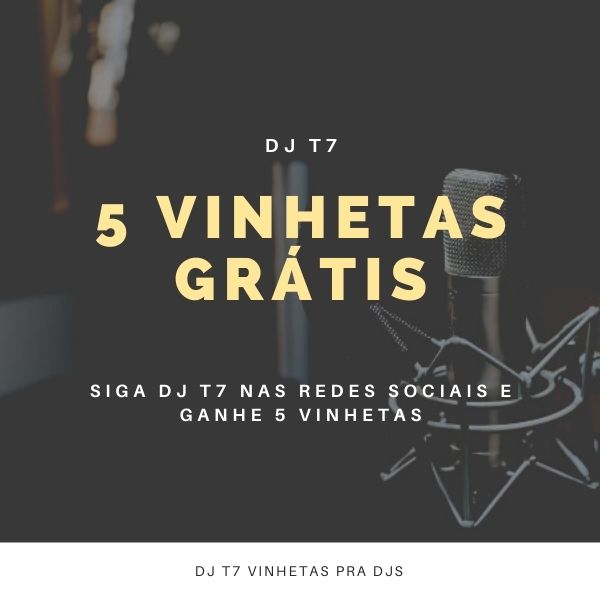 Está afim de GANHAR 5 VINHETAS GRÁTIS – SÓ SEGUIR DJ T7 NAS REDES SOCIAS