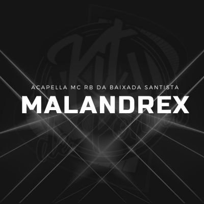 ACAPELLA MC RB DA BAIXADA SANTISTA – MALANDREX [FUNK CONSCIENTE]