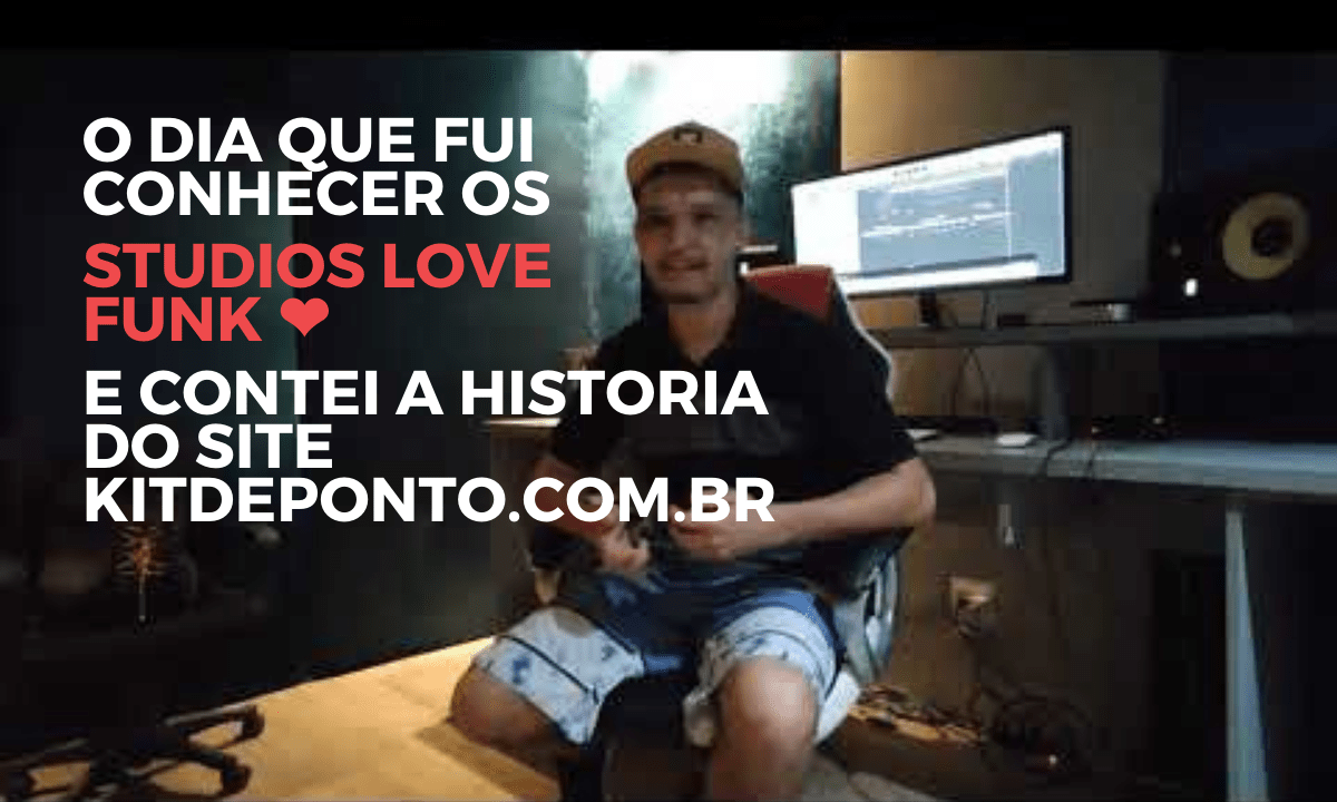 O DIA QUE FUI CONHECER OS STUDIOS LOVE FUNK ❤️ , E CONTEI A HISTORIA DO SITE KITDEPONTOS.COM.BR