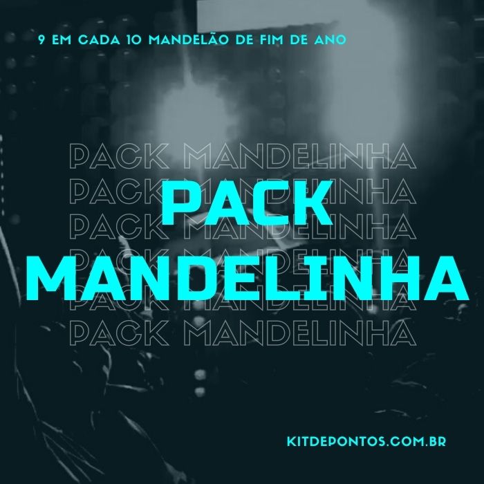 PACK MANDELINHA – O PACK QUE VAI TA EM 9 DE CADA 10 MANDELÃO DE FIM DE ANO  💣