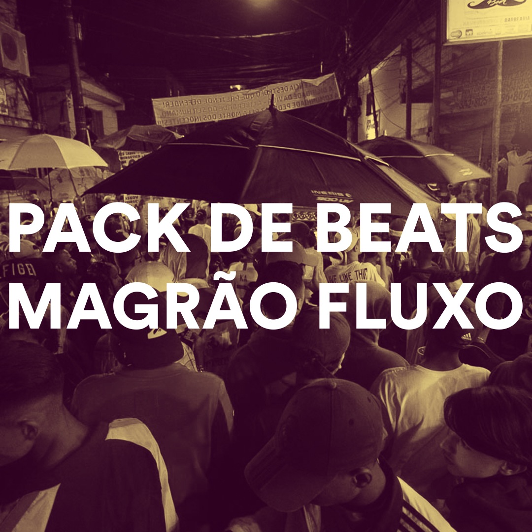 PACK DE BEATS MAGRÃO FLUXO (EXCLUSIVO)
