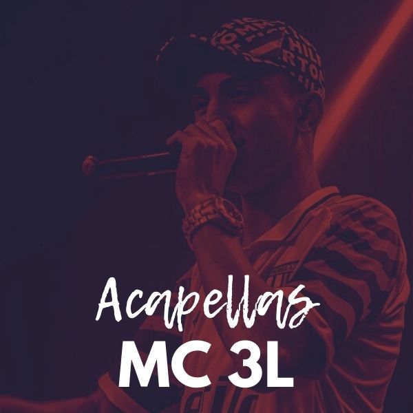 PACK DE ACAPELLAS DO MC 3L ( JDB PRODUTORA )
