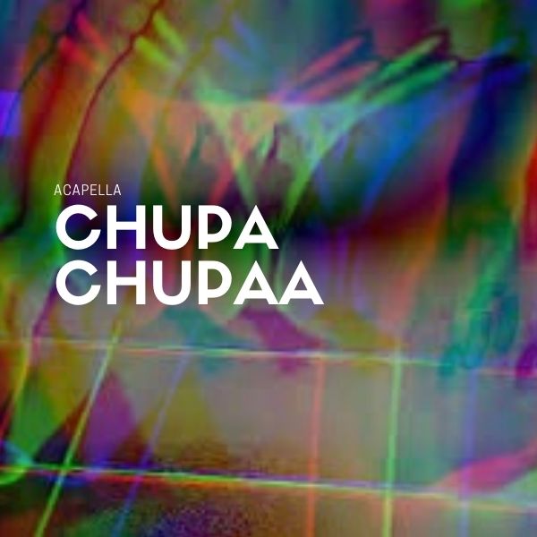 ACAPELLA CHUPA CHUPAA –  💣🚀