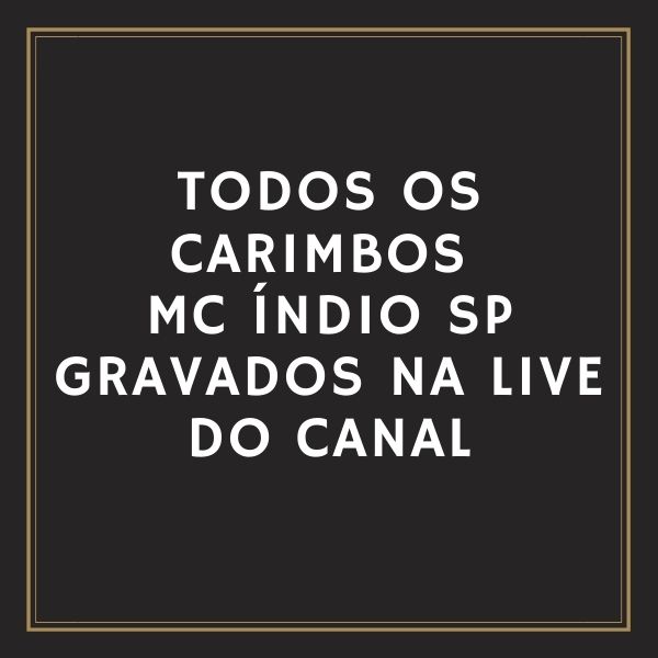 🎤 CARIMBOS MC ÍNDIO SP – GRAVADOS NA LIVE DO CANAL KIT DE PONTOS