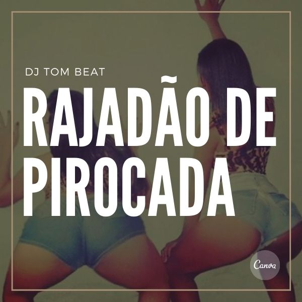 ACAPELA TOM BEAT RAJADÃO DE PIROCADA