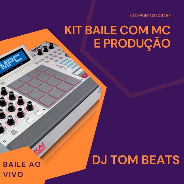 KIT BAILE COM MC / PRODUÇÃO #2 – DJ TOM BEAT