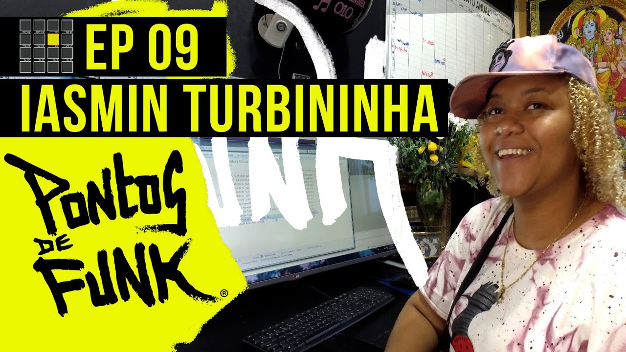 Pontos de Funk #9 – Iasmin Turbininha
