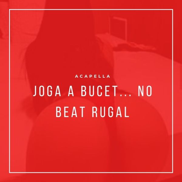 ACAPELA – JOGA A BUCET… NO BEAT RUGAL MC LONE