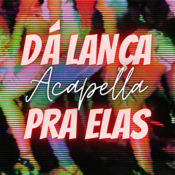 ACAPELLA EXCLUSIVA – MC ÍNDIO SP – DÁ LANÇA PRA ELAS 🔞🔥💣🙅‍♂️