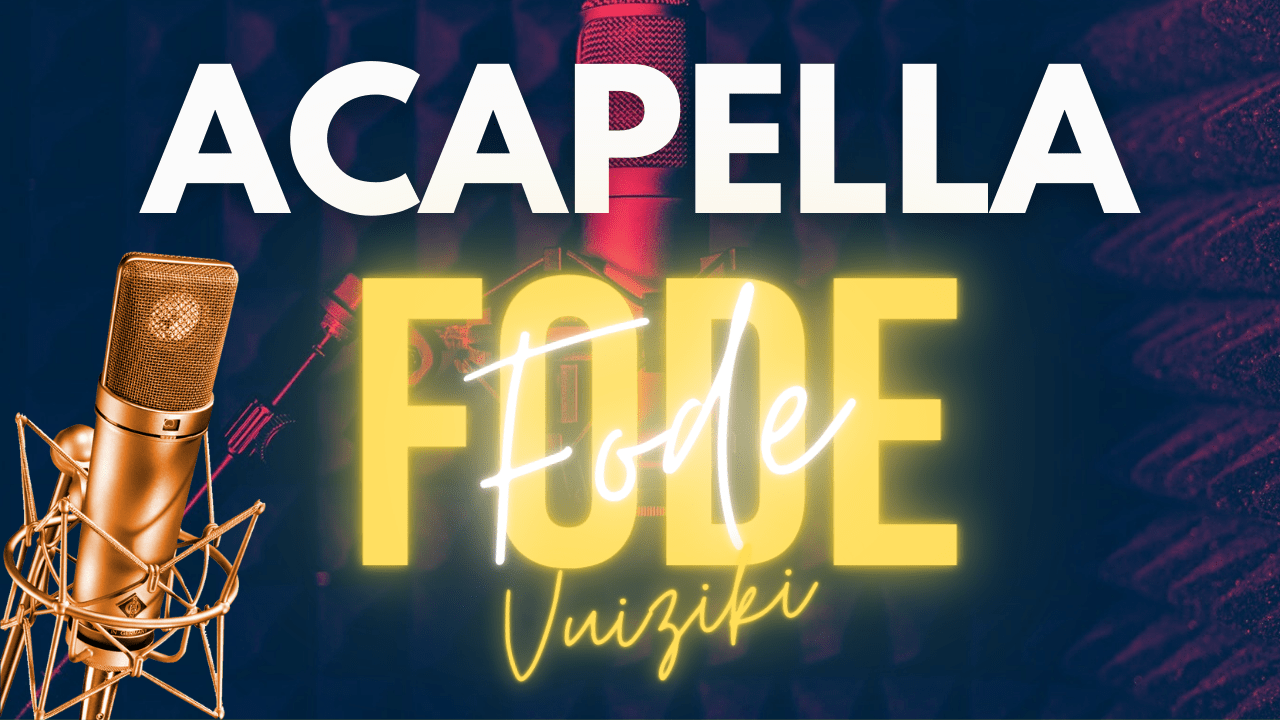 ACAPELLA MC VUIZIKI – FODE FODE 130BPM