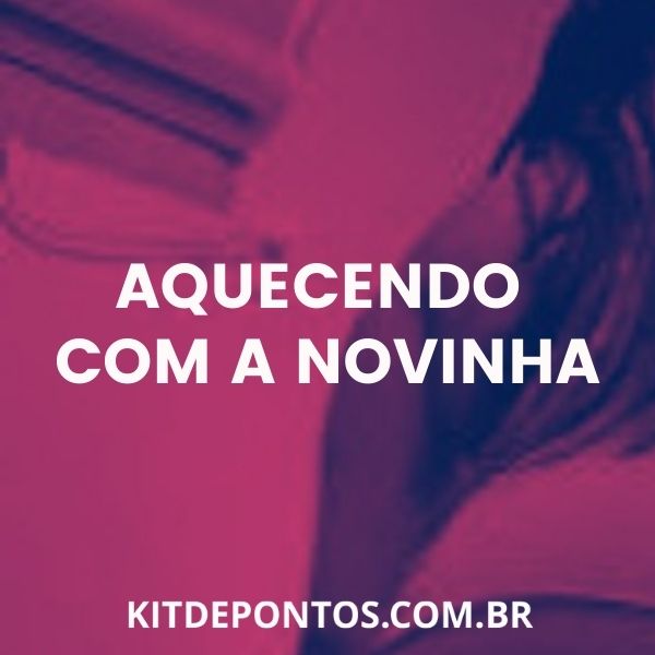 ACAPELLA AQUECENDO COM A NOVINHA