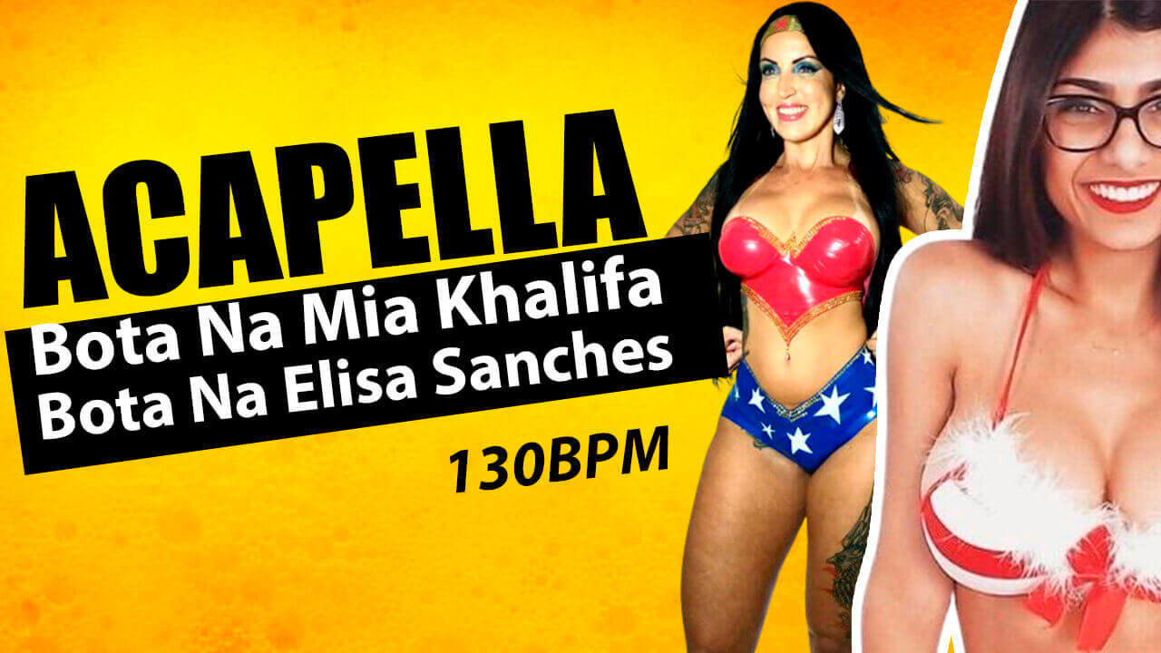 ACAPELLA - Bota Na Mia Khalifa Bota Na Elisa Sanches - MC Vuiziki - 130BPM  – Kit de Pontos