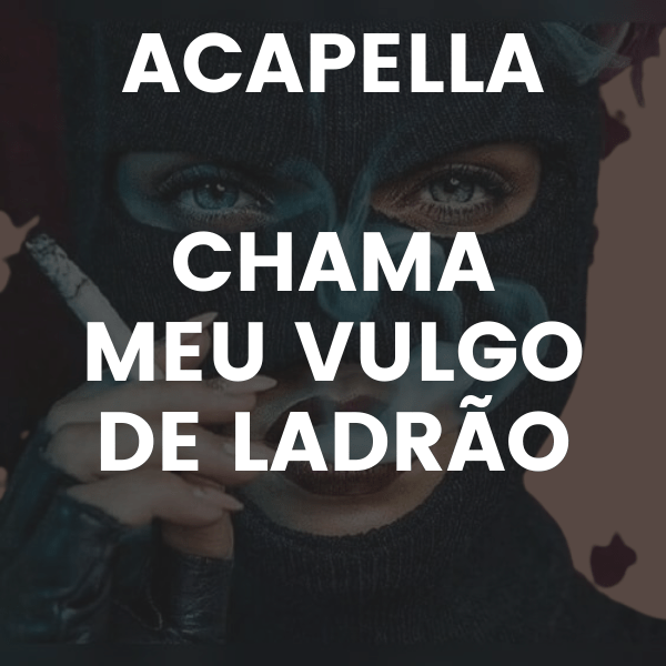 ACAPELA MC BIANO DO IMPÉRA – CHAMA MEU VULGO DE LADRÃO