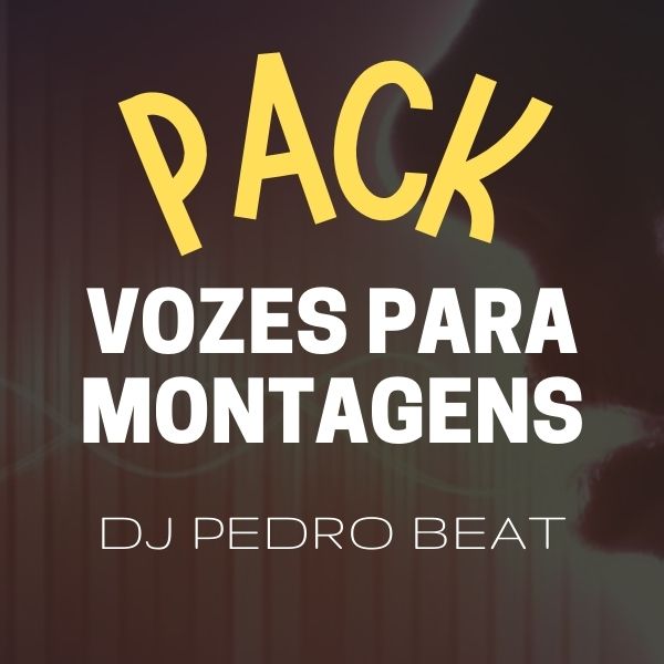 PACK DE VOZES ANTIGAS (DJ PEDRO BEAT) – [ 200 VOZES ]