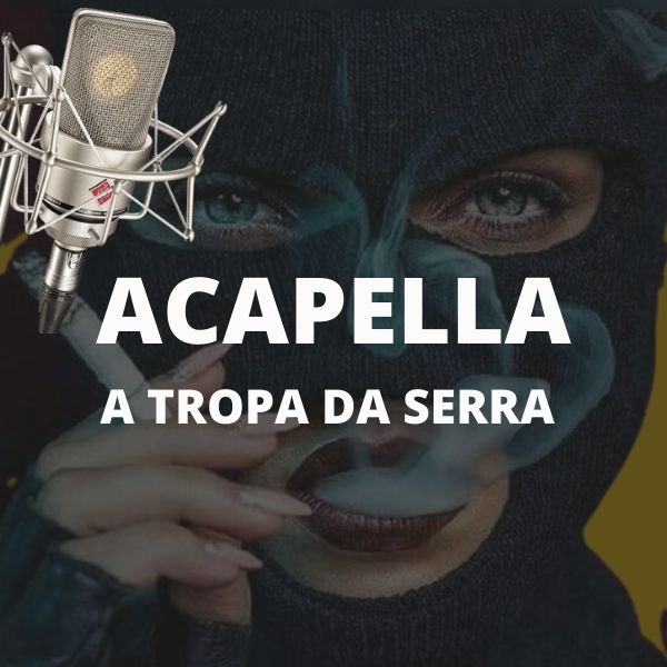 ACAPELLA MC CYCLOPE DA CAPITAL – A TROPA DA SERRA 2021
