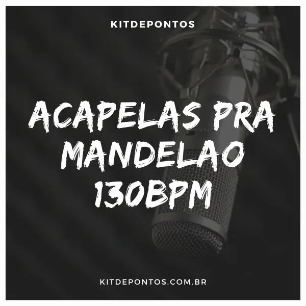 MC GB DA VR ACAPELAS PRA MANDELAO 130bpm