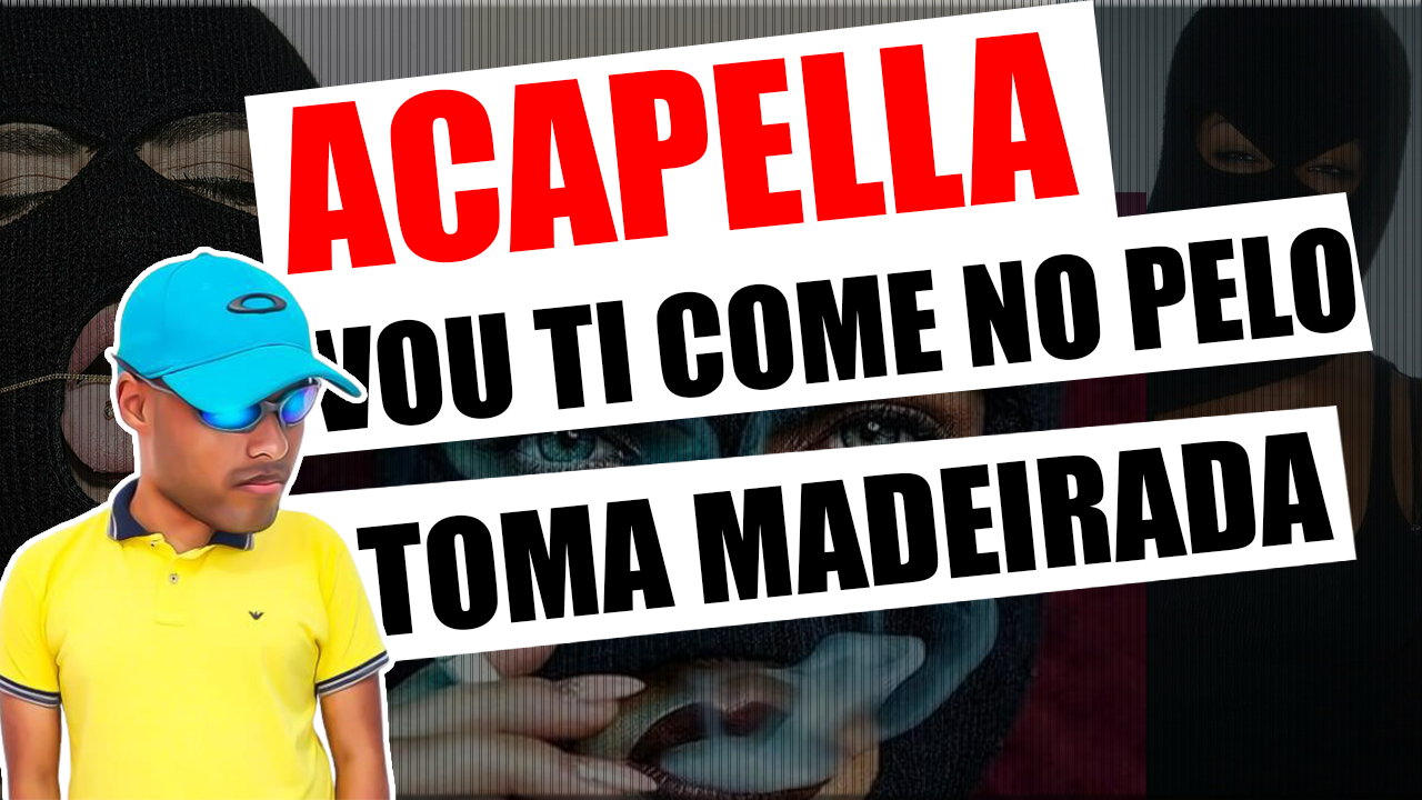 ACAPELLA MC BIANO DO IMPÉRA – VOU TI COMER NO PELO