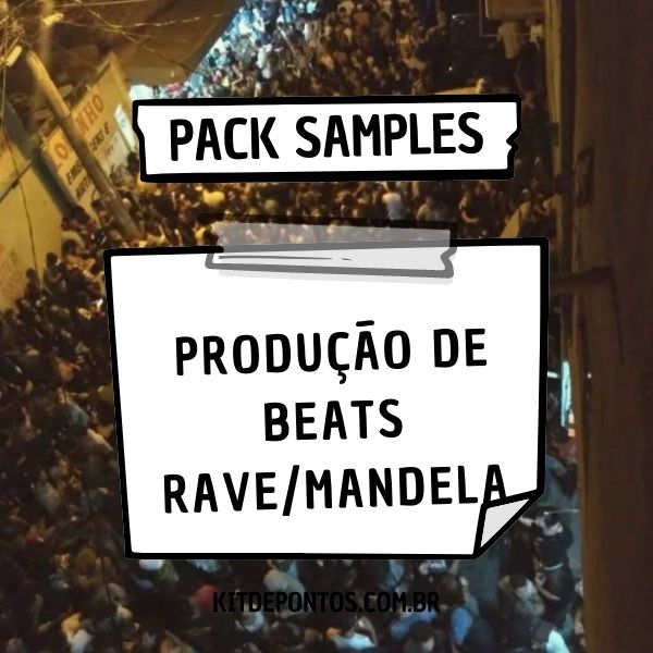 PACK SAMPLES PRODUÇÃO DE BEATS FUNK RAVE/MANDELA