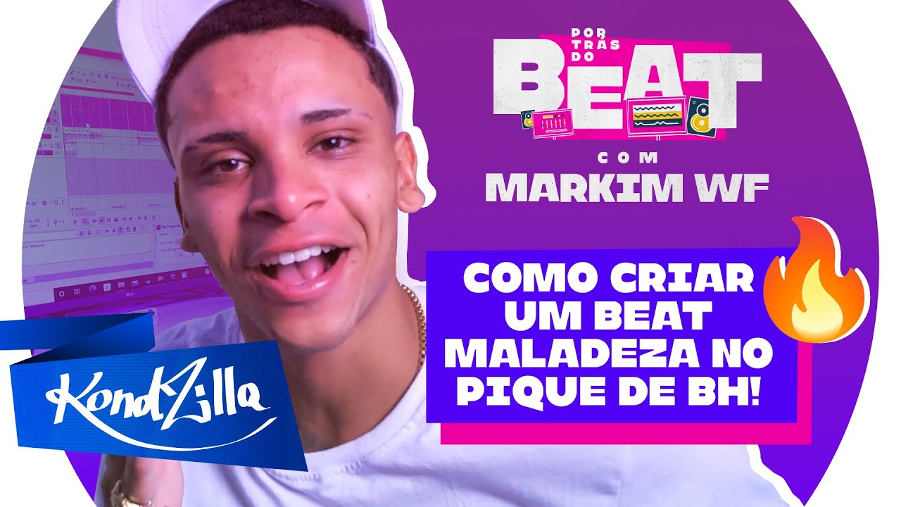 Por trás do Beat com Markim WF (KondZilla)