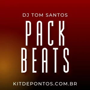 PACK DE BEATS – DJ TOM SANTOS