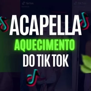 ACAPELLA – AQUECIMENTO DO TIK TOK MC NEGGO G