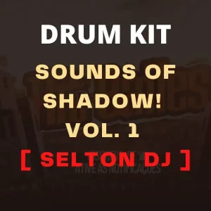 SOUNDS of SHADOW! Vol. 1 [ SELTON DJ ] (DRUMKIT FREE)