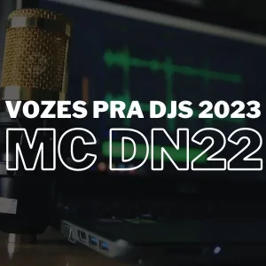 PACK MEDLEY DE ACAPELLAS MC DN22 – VOZ PRA DJS 2023